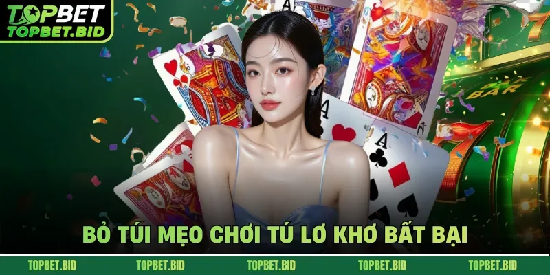 “Bỏ túi” mẹo chơi tú lơ khơ bất bại