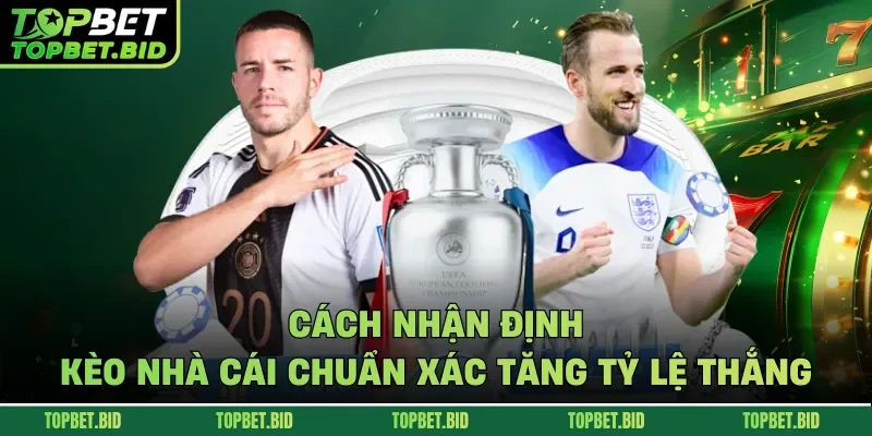 Cách nhận định kèo nhà cái