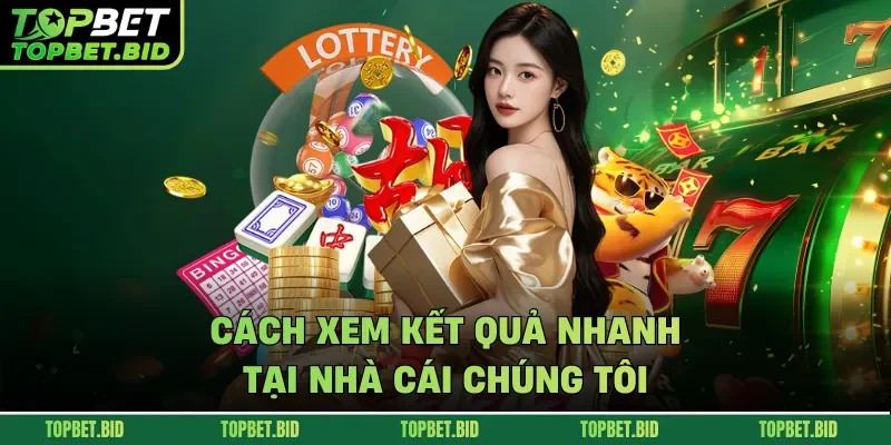 Cách xem kết quả nhanh tại nhà cái chúng tôi