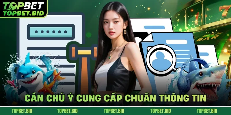 Cần chú ý cung cấp chuẩn thông tin