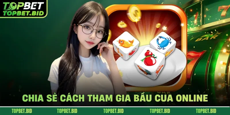Chia sẻ cách tham gia bầu cua online