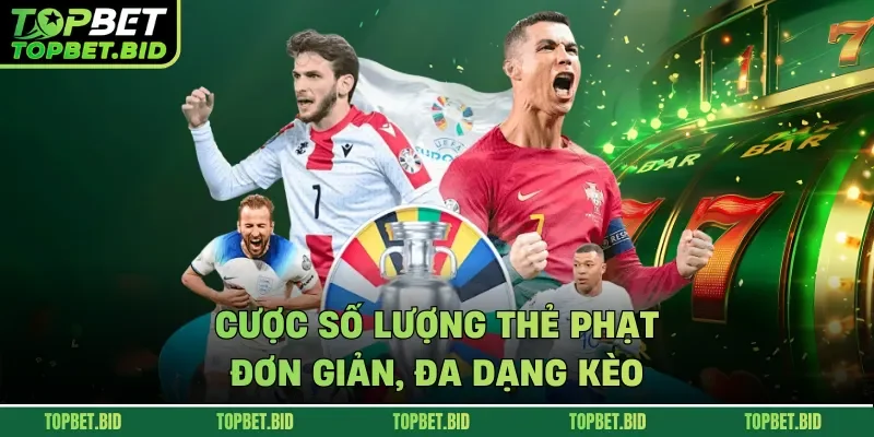 Cược số lượng thẻ phạt đơn giản, đa dạng kèo