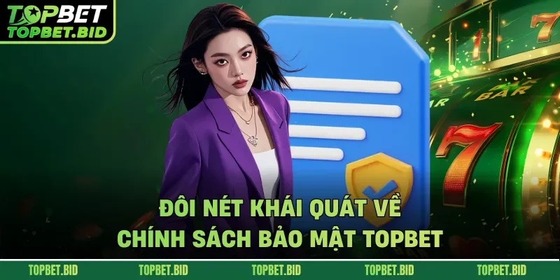 Đôi nét khái quát về chính sách bảo mật TOPBET 