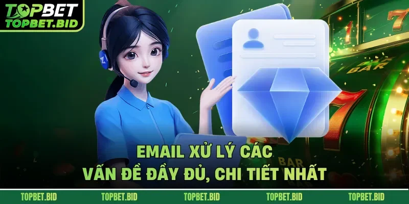 Email xử lý các vấn đề đầy đủ, chi tiết nhất