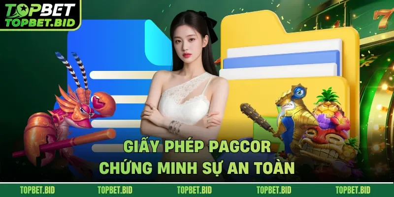 Giấy phép PAGCOR chứng minh sự an toàn