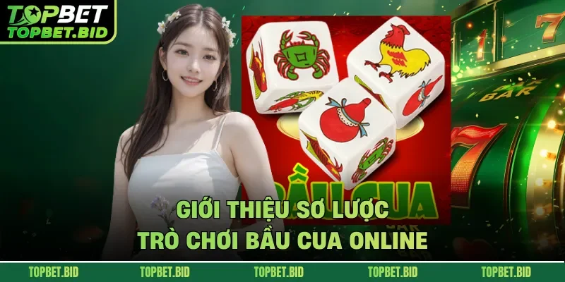 Giới thiệu sơ lược trò chơi bầu cua online
