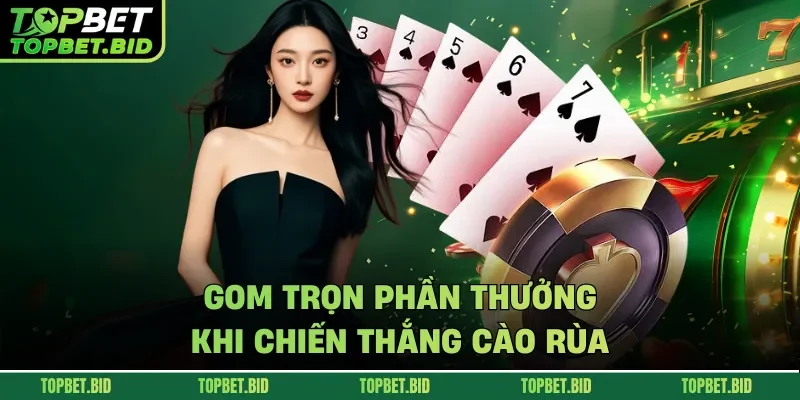 Gom trọn phần thưởng khi chiến thắng cào rùa