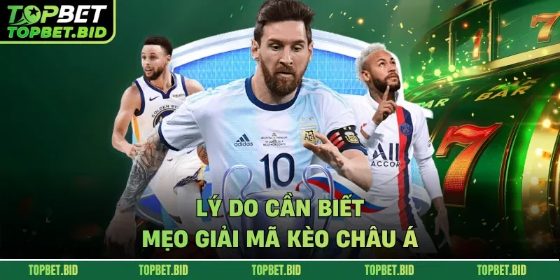 Lý do cần biết mẹo giải mã kèo châu Á