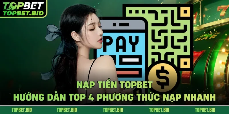 Nạp tiền TOPBET