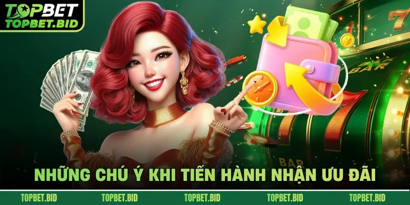 Những chú ý khi tiến hành nhận ưu đãi