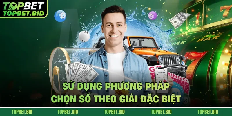 Sử dụng phương pháp chọn số theo giải đặc biệt