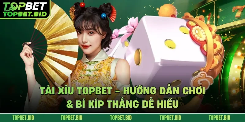 Tài xỉu TOPBET