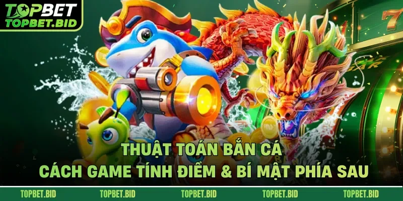 Thuật toán bắn cá
